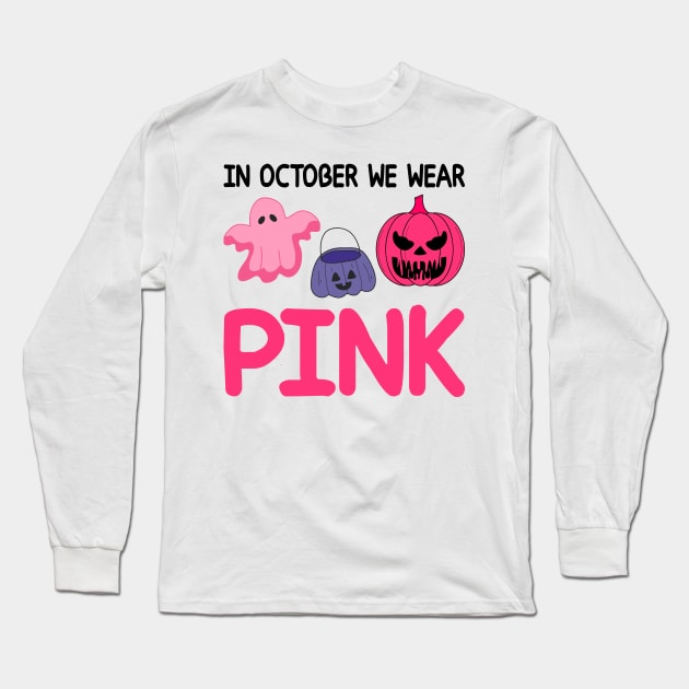 In October We Wear Pink Long Sleeve T-Shirt by DragonTees